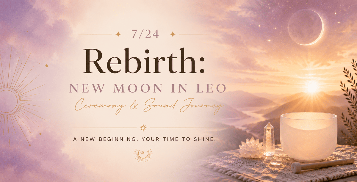 Rebirth: New Moon in Leo Ceremony & Sound Journey at 3rd Eye in Austin