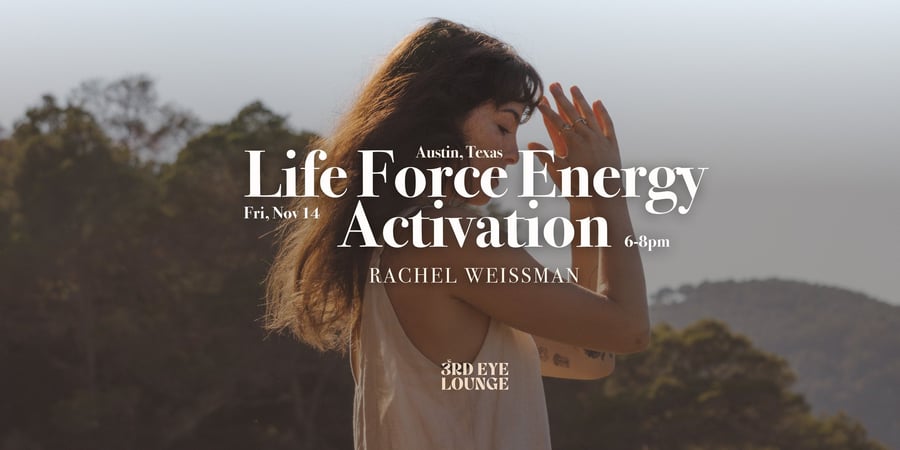 Life Force Energy Activation at 3rd Eye in Austin