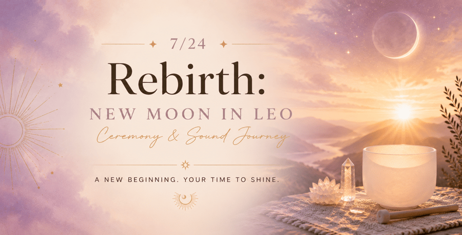 Rebirth: New Moon in Leo Ceremony & Sound Journey at 3rd Eye in Austin